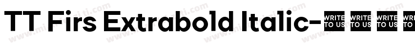 TT Firs Extrabold Italic字体转换